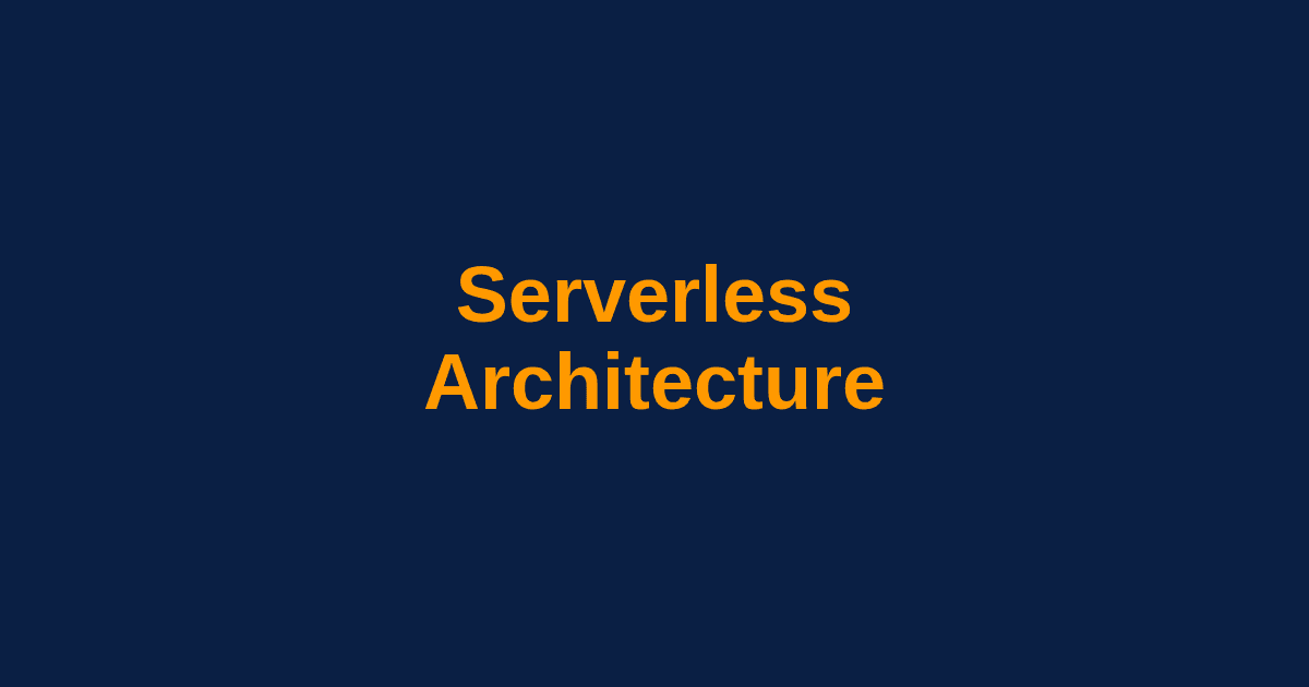 Complete Guide to Serverless Architecture